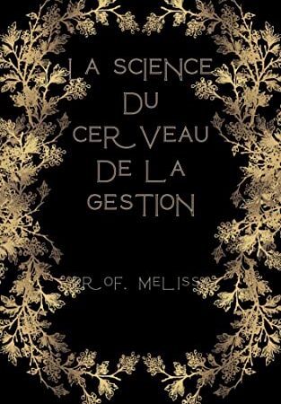 La science du cerveau de la gestion (French Edition)