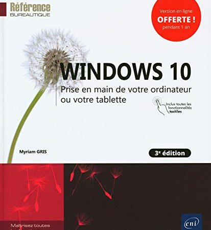 Windows 10 : Prise en main de votre ordinateur ou votre tablette